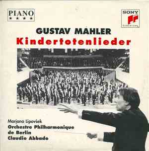 Gustav Mahler / Marjana Lipovšek ,  Orchestre Philharmonique De Berlin, Claudio Abbado - Kindertotenlieder