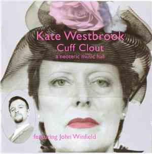 Kate Westbrook Featuring John Winfield - Cuff Clout (A Neoteric Music Hall)