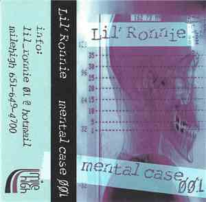 Lil' Ronnie  - Mental Case 001