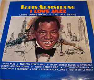 Louis Armstrong And The All-Stars - I Love Jazz!