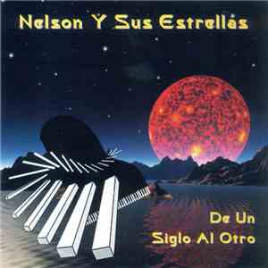 Nelson Y Sus Estrellas - De Un Siglo Al Otro