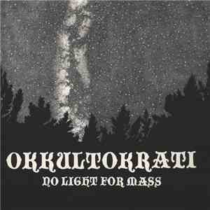 Okkultokrati - No Light For Mass