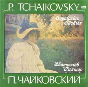 P. Tchaikovsky - Sviatoslav Richter - П. Чайковский