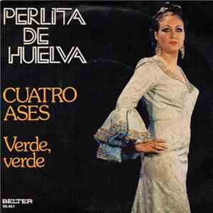 Perlita De Huelva - Cuatro Ases / Verde, Verde