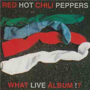 Red Hot Chili Peppers - What Live Album !?