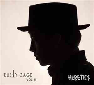 Rusty Cage  - Heretics