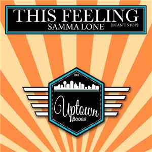 Samma Lone - This Feeling (I Can't Stop)