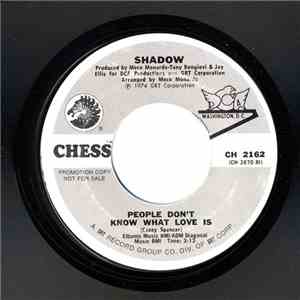Shadow  - People Don't Know What Love Is