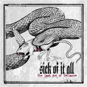 Sick Of It All - Last Act Of Defiance