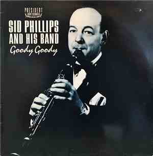 Sid Phillips And His Band - Goody Goody