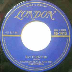 Stanley Black And His Orchestra - Say It Isn't So