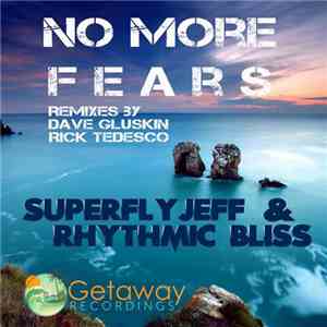Superfly Jeff & Rhythmic Bliss - No More Fears