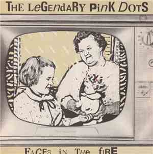 The Legendary Pink Dots - Faces In The Fire