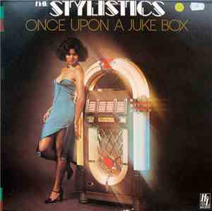 The Stylistics - Once Upon A Juke Box