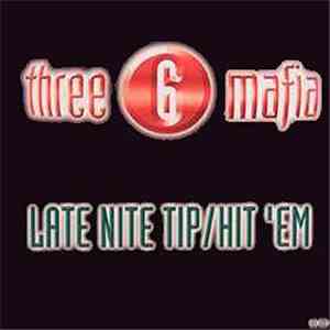 Three 6 Mafia - Late Nite Tip / Hit 'Em