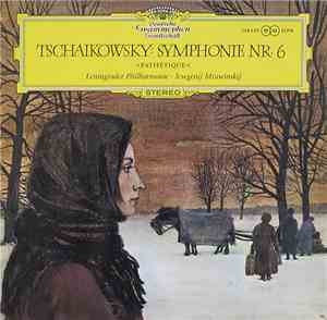 Tschaikowsky, Leningrader Philharmonie ∙ Jewgenij Mrawinskij - Symphonie Nr.6 »Pathétique«