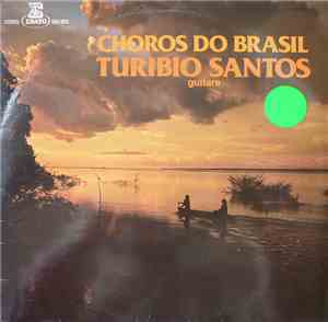 Turibio Santos - Choros Do Brasil