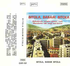 Various - Bitola, Babam Bitola (Macedonian Folk Songs And Dances)