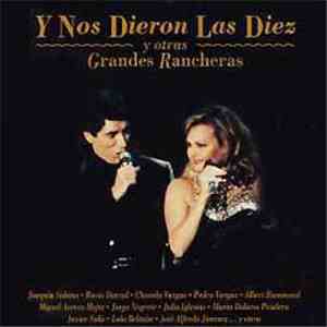 Various - Y Nos Dieron Las Diez Y Otras Grandes Rancheras