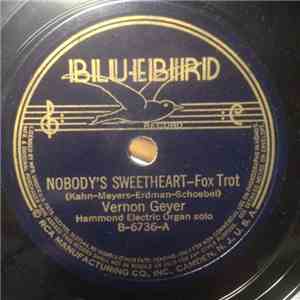 Vernon Geyer - Nobody's Sweetheart / Dinah