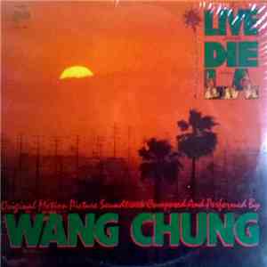 Wang Chung - To Live And Die In L.A. (Music From The Motion Picture)