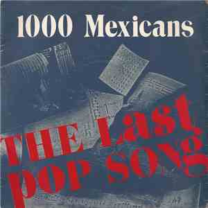 1000 Mexicans - The Last Pop Song
