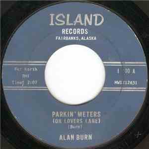 Alan Burn - Parkin' Meters (On Lovers Lane)/Okay, Okay