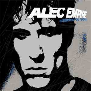 Alec Empire - Addicted To You (Raw Mixes)