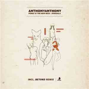 AnthonyAnthony - Porec Is The New Ibiza - Diskoala