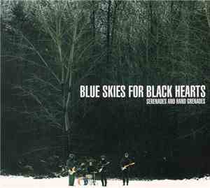 Blue Skies For Black Hearts - Serenades And Hand Grenades