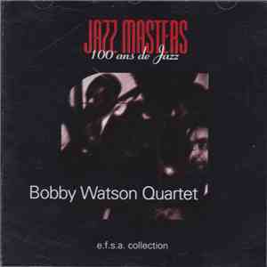 Bobby Watson Quartet - Jazz Masters (100 Ans De Jazz)