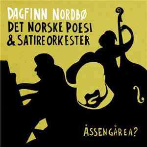 Dagfinn Nordbø & Det Norske Poesi & Satireorkester - Åssengårea?