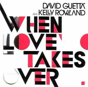 David Guetta Feat. Kelly Rowland - When Love Takes Over