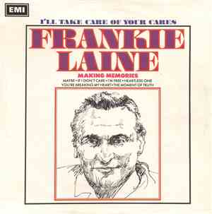 Frankie Laine - I'll Take Care Of Your Cares