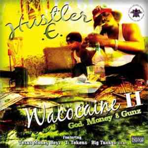 Hustler E - Wacocaine II God , Money & Gunz