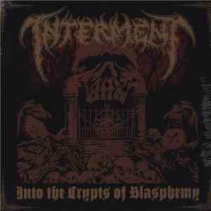 Interment - Into The Crypts Of Blasphemy