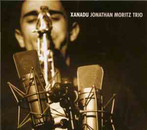 Jonathan Moritz Trio - Xanadu
