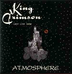 King Crimson - Atmosphere (Last Live Show)