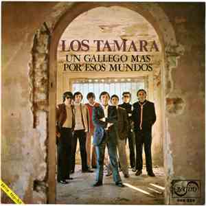 Los Tamara - Un Gallego Mas / Por Esos Mundos