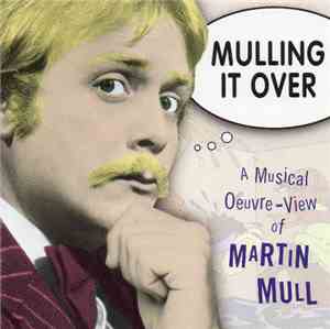 Martin Mull - Mulling It Over - A Musical Oeuvre-View