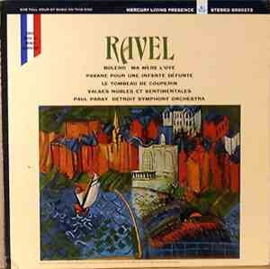 Maurice Ravel - Detroit Symphony Orchestra • Paul Paray - Bolero - Ma Mere L'oye - Pavane Pour Une Infante Defunte - Le Tombeau de Couperin - Valses Nobles et Sentimentales