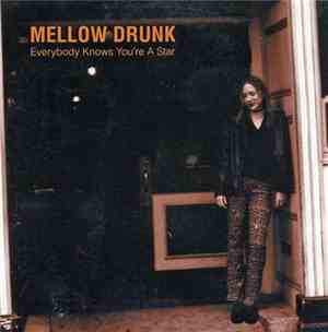 Mellow Drunk - Everybody Knows You're A Star