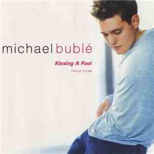 Michael Bublé - Kissing A Fool