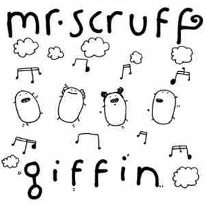 Mr. Scruff - Giffin