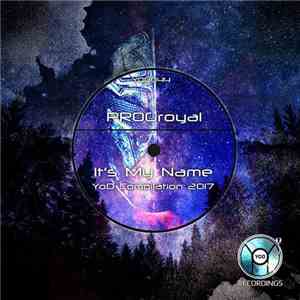 PROGroyal - It's My Name (YoD Compilation 2017)