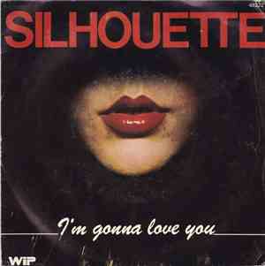 Silhouette  - I'm Gonna  Love You