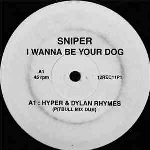 Sniper  - I Wanna Be Your Dog