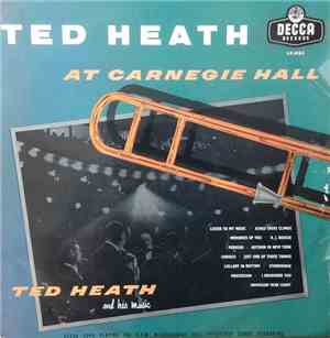Ted Heath And His Music - Ted Heath At Carnegie Hall