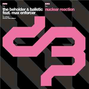 The Beholder & Balistic Feat. Max Enforcer - Nuclear Reaction