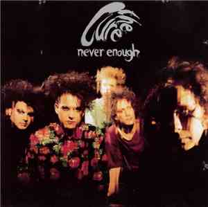 The Cure - Never Enough